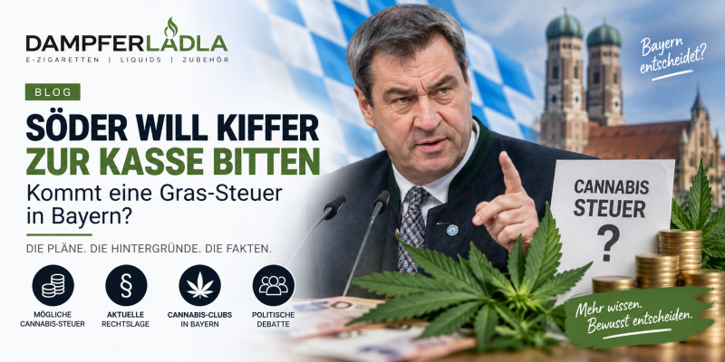 Cannabis-Steuer in Bayern? Söder will Kiffer zur Kasse bitten - Cannabis-Steuer in Bayern? Söders Pläne erklärt | Dampferlädla